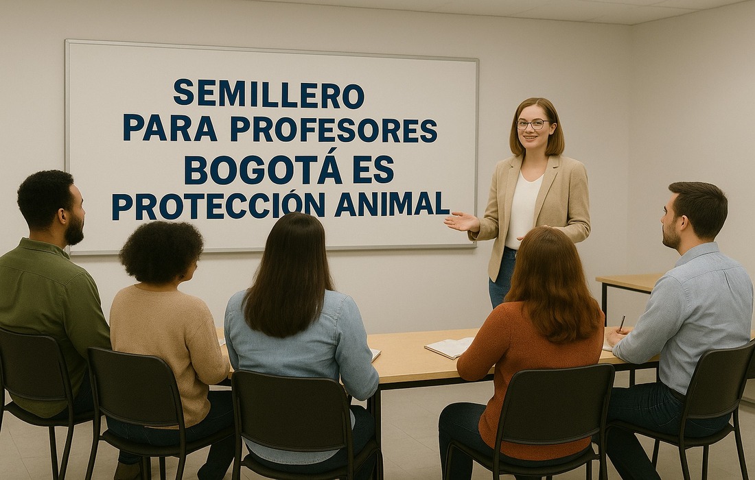 Bogotá es Protección Animal invita a docentes al semillero para construir entre todos una ciudad más protectora con los animales